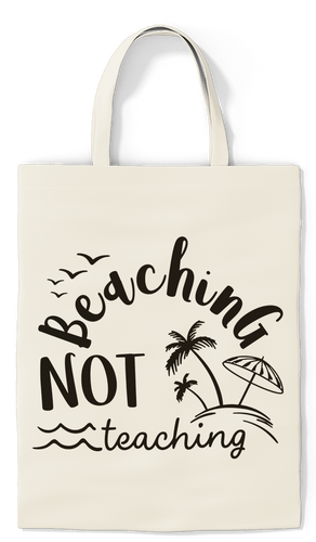 Beaching Not Teaching Tote - Paradise Candles & Gifts