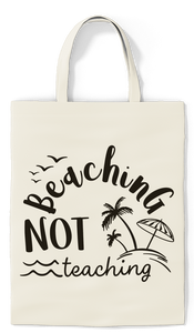 Beaching Not Teaching Tote - Paradise Candles & Gifts